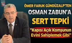 Ömer Faruk Gündüzalp'ten, Osman Zabun'a Sert Tepki:“ Kapısı Açık Kalan Komşunun Evini Sahiplenmek”