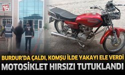 Burdur’da Çalındı, Komşu İlde Yakayı Ele Verdi: Motosiklet Hırsızı Tutuklandı