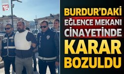 Burdur’daki Eğlence Mekanı Cinayetinde Karar Bozuldu