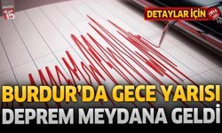 Burdur'da Gece Yarısı Deprem Meydana Geldi