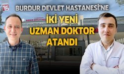 Burdur Devlet Hastanesi’ne İki Yeni Uzman Doktor Atandı