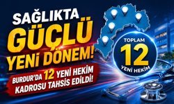 Sağlıkta Güçlü Yeni Dönem Burdur'a 12 Yeni Hekim Kadrosu Tahsis Edildi