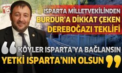Isparta Milletvekilinden Dereboğazı Yolu İçin Dikkat Çeken Teklif: Burdur’daki Köyler Isparta’ya Bağlansın
