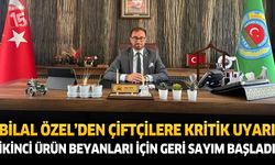 ÇKS’de Son Viraj: İkinci Ürün Beyanları İçin Geri Sayım Başladı