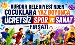 Burdur Belediyesi'nden Çocuklara Yaz Boyunca Ücretsiz Spor ve Sanat Fırsatı