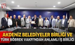 Akdeniz Belediyeler Birliği ve Türk Böbrek Vakfı'ndan anlamlı iş birliği