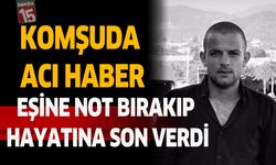Komşu’da Acı Haber: 23 Yaşındaki Genç Hayatını Kaybetti