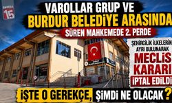 Varollar ile Burdur Belediyesi arasındaki davada mahkeme kararını açıkladı