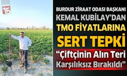 Burdur Ziraat Odası Başkanı Kubilay’dan TMO Fiyatlarına Sert Tepki: “Çiftçinin Alın Teri Karşılıksız Bırakıldı”