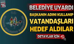 Burdur Belediyesi Uyardı: Başkanın Adını Kullanıp Vatandaşları Hedef Aldılar