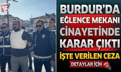 Burdur’daki Meyhane Cinayeti Davasında Yeni Karar
