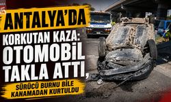 Antalya’da Korkutan Kaza: Otomobil Takla Attı, Sürücü Burnu Bile Kanamadan Kurtuldu
