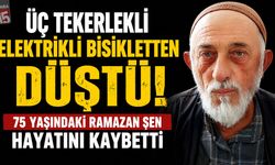 Üç Tekerlekli Elektrikli Bisikletten Düştü: 75 Yaşındaki Ramazan Şen Hayatını Kaybetti