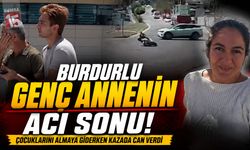 Burdurlu 3 Çocuk Annesi Sevilay Aytış, Çocuklarını Almaya Giderken Hayatını Kaybetti