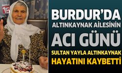 Burdur'da Dr. Abdullah Altınkaynak'ın Acı Günü: Annesi Sultan Yayla Altınkaynak Hayatını Kaybetti