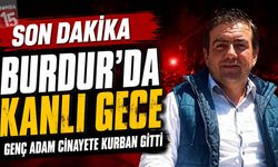 Burdur'da Kanlı Gece: 42 Yaşındaki Hasan Akay Cinayete Kurban Gitti