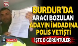 Burdur'da Aracı Bozulan Adayın İmdadına Polis Yetişti