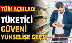 TÜİK açıkladı: Tüketici güveni haziranda yükselişe geçti