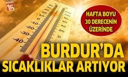 Burdur’da hava sıcaklıkları artacak