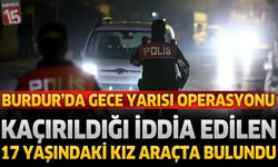 Burdur’da Gece Yarısı Operasyonu: Kaçırıldığı İddia Edilen 17 Yaşındaki Kız Bulundu