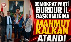 Demokrat Parti Burdur İl Başkanlığına Mahmut Kalkan Atandı