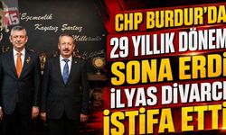 CHP Burdur’da 29 Yıllık Dönem Sona Erdi: İlyas Divarcı İstifa Etti