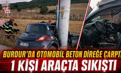 Burdur’da Otomobil Beton Direğe Çarptı: 1 Kişi Araçta Sıkıştı