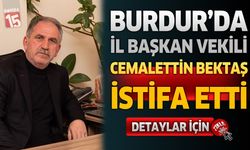 Burdur'da İl Başkan Vekili Cemalettin Bektaş İstifa Etti