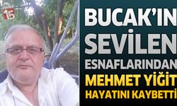 Bucak’ın Sevilen Esnaflarından Mehmet Yiğit Hayatını Kaybetti