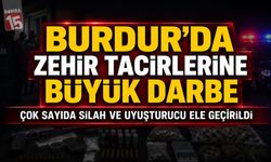 Burdur'da Zehir Tacirlerine Büyük Darbe: Çok Sayıda Silah ve Uyuşturucu Ele Geçirildi