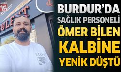 Burdur Sağlık Camiasının Acı Kaybı: Ömer Bilen Bugün Son Yolculuğuna Uğurlanacak