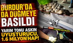 Burdur’da da Düğmeye Basıldı: Yarım Tonu Aşkın Uyuşturucu, 1.6 Milyon Hap!