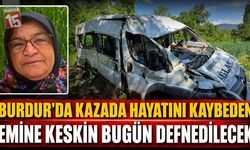 Burdur’da Kazada Hayatını Kaybeden Emine Keskin Bugün Defnedilecek