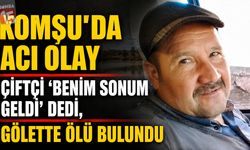 Komşuda Acı Olay: “Benim Sonum Geldi” Dedi, Gölette Ölü Bulundu