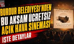 Burdur’da Bu Akşam Açık Hava Sineması Keyfi