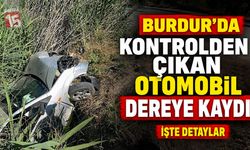 Burdur’da Kontrolden Çıkan Otomobil Dereye Kaydı
