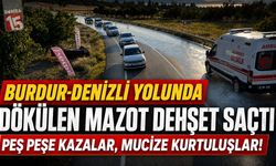 Burdur-Denizli Yolunda Dökülen Mazot Dehşet Saçtı: Peş Peşe Kazalar, Mucize Kurtuluşlar!
