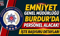 Emniyet Genel Müdürlüğü Burdur’da Personel Alacak