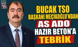 Bucak TSO Başkanı Meçikoğlu’ndan As Ado Hazır Beton’a Tebrik