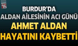 Burdur'da Aile ve Sosyal Hizmetler Müdürlüğü'nden Emekli Ahmet Aldan Hayatını Kaybetti
