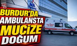 Burdur’da Bebek Ambulansta Dünyaya Geldi