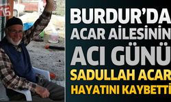 Burdur'da Eski Tuhafiyeci Esnaflarından Sadullah Acar Hayatını Kaybetti