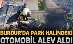 Burdur’da Park Halindeki Otomobil Alev Aldı