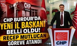 CHP Burdur İl Başkanlığına Recep Mutlucan atandı