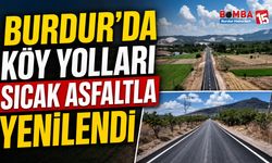 Burdur’da Köy Yolları Sıcak Asfaltla Yenilendi