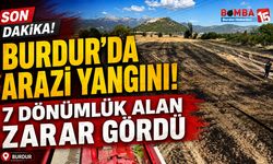 Burdur’da Arazi Yangını! 7 Dönümlük Alan Zarar Gördü