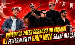 Burdur’da Zafer Coşkusu Bu Akşam! DJ Performansı ve Grup İmza Sahne Alacak