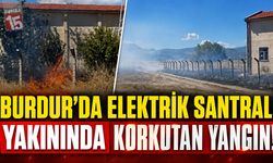 Burdur’da Elektrik Santrali Yakınında Korkutan Yangın!