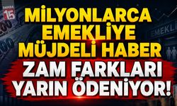 Milyonlarca Emekliye Müjdeli Haber: Zam Farkları Yarın Ödeniyor!