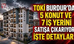 TOKİ Burdur’da 5 Konut ve 7 İş Yerini Satışa Çıkarıyor